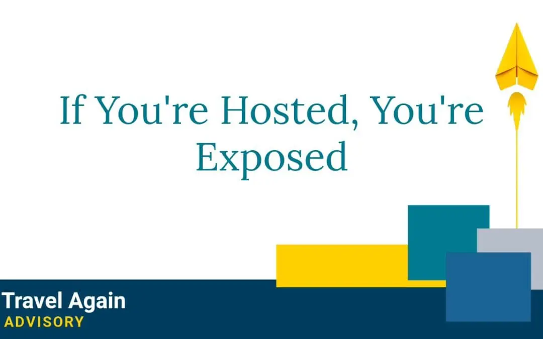 If You’re Hosted, You’re Exposed