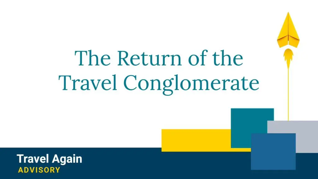 The Return of the Travel Conglomerate