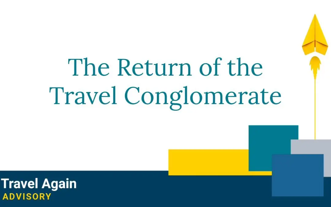 The Return of the Travel Conglomerate