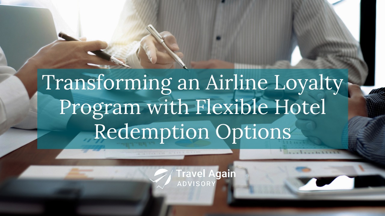 Travel_Again_Case_Study-1-Transforming Airline Loyalty Transforming Airline Loyalty