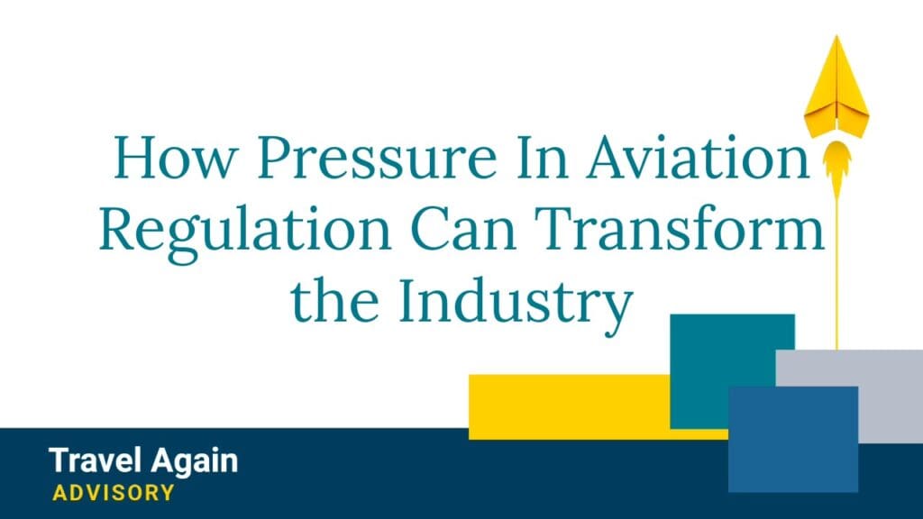 How Pressure In Aviation Regulation Can Transform