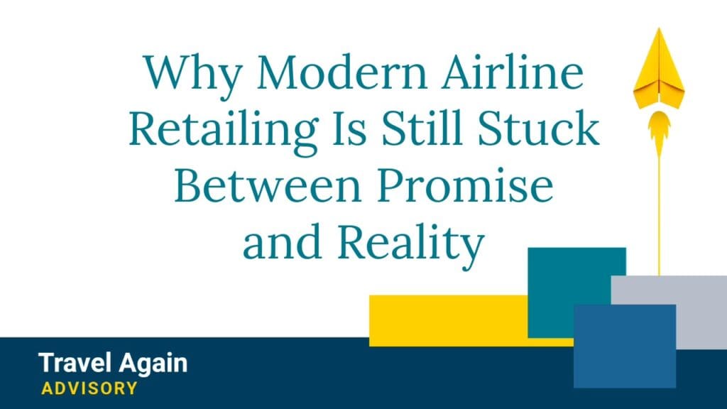 Why Modern Airline Retailing Is Still Stuck